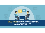 10 câu hỏi phỏng vấn xin việc thường gặp và cách trả lời chúng